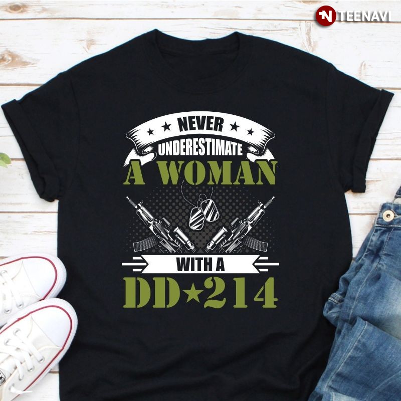 Female Veteran Shirt, Never Underestimate A Woman With DD-214
