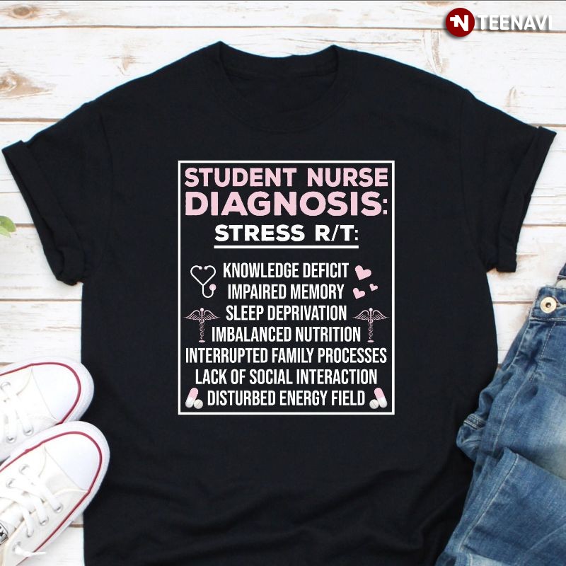 Funny Nursing Diagnosis Shirt, Student Nurse Diagnosis