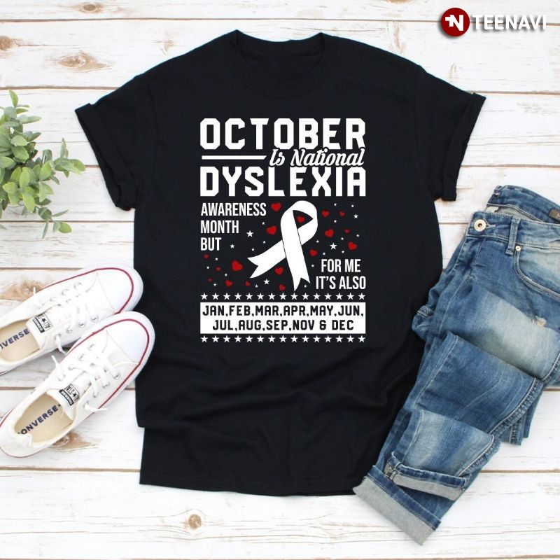 Dyslexia Awareness Shirt, October Is National Dyslexia Awareness Month