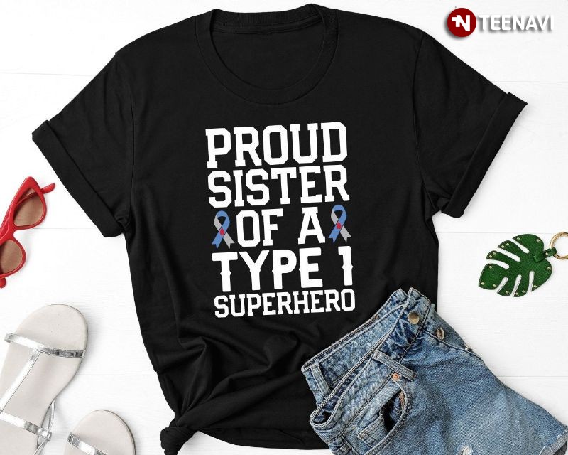 Type 1 Diabetes Awareness Sister Ribbons Shirt, Proud Sister Of A T1D Superhero