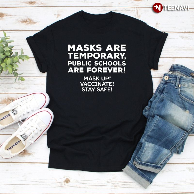 Back To School Shirt, Masks Are Temporary Public Schools Are Forever!