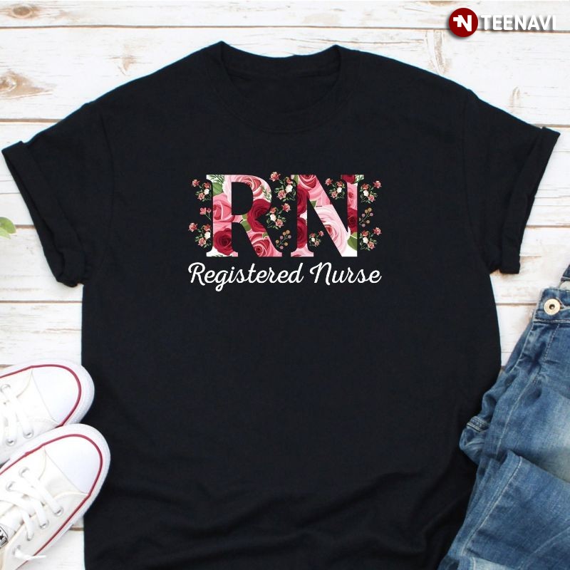 RN Nurse Flowers Shirt, RN Registered Nurse