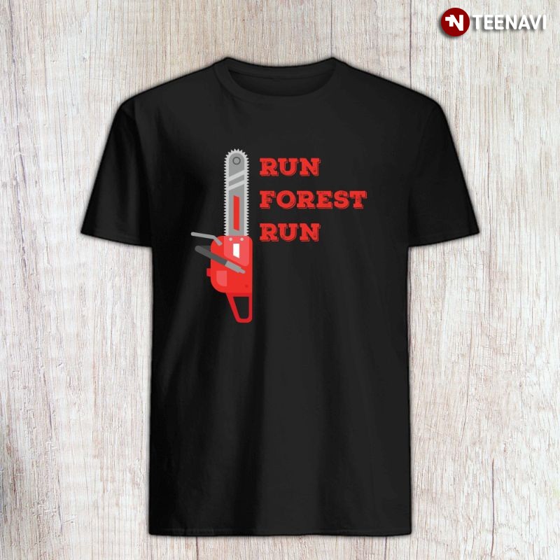 Forrest Gump Movie Chainsaw Shirt, Run Forest Run