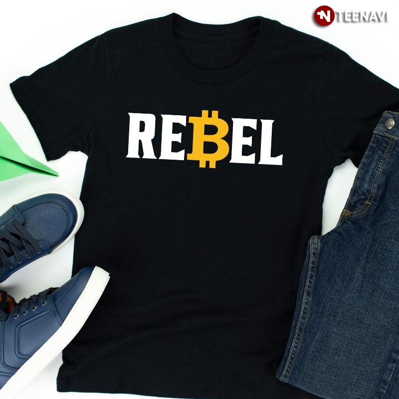 Rebel Bitcoin BTC Crypto Currency Shirt, Rebel Bitcoin