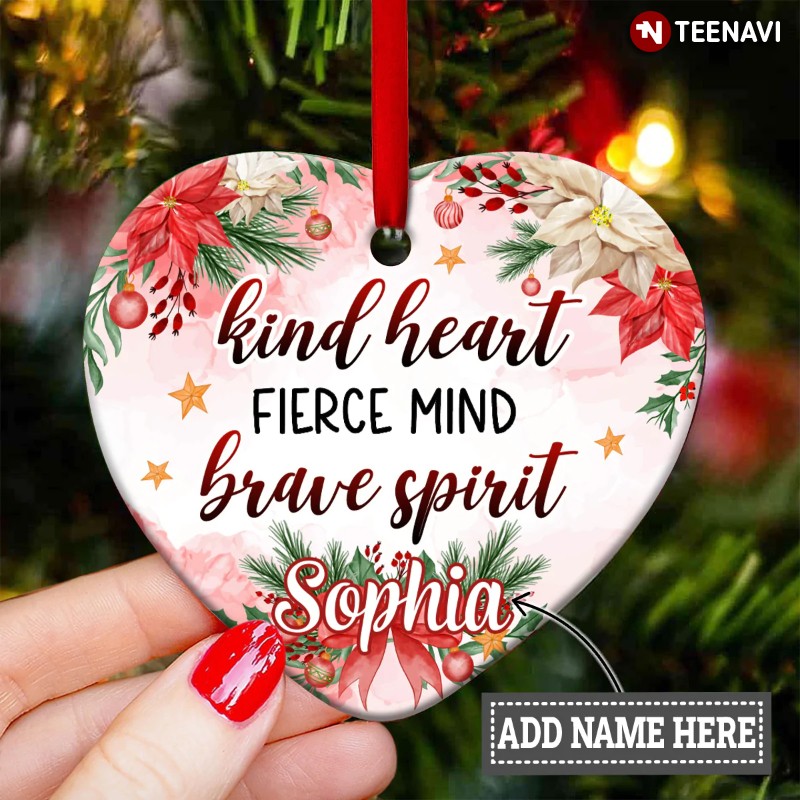 Personalized Mother Christmas Kind Heart Fierce Mind Brave Spirit Heart Ornament