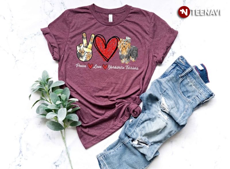 Yorkshire Terrier Shirt, Peace Love Yorkshire Terriers