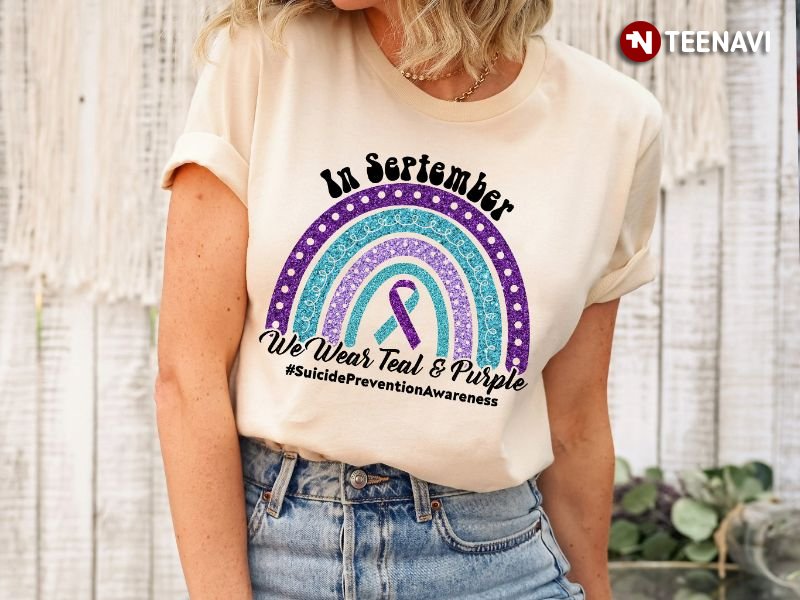 Suicide Warrior Shirt, In September We Wear Teal And Purple Suicide Prevention