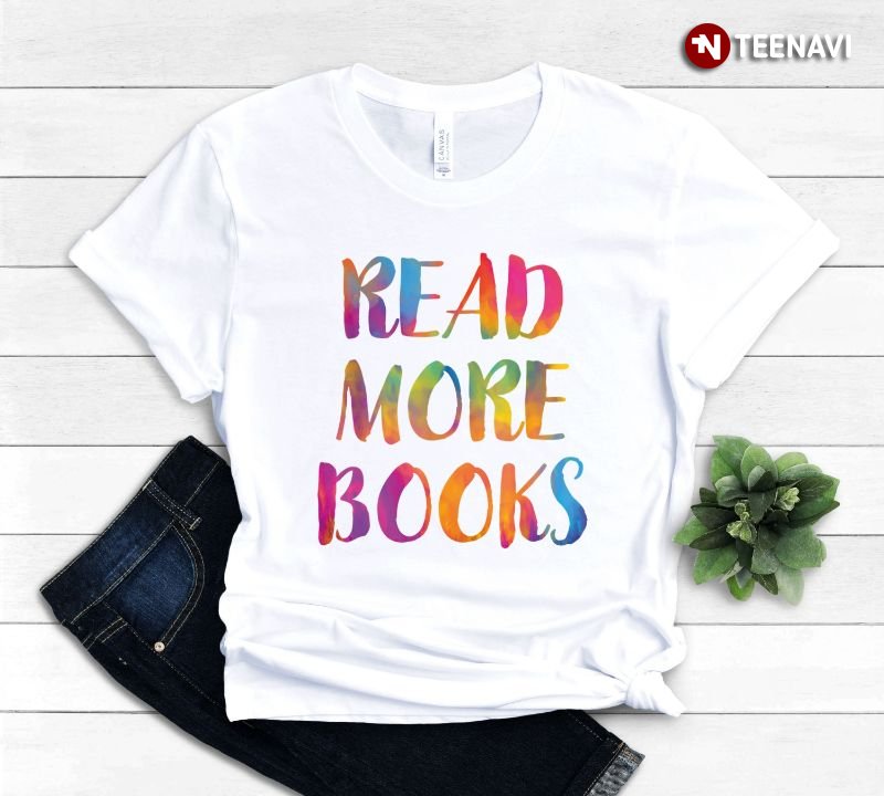 Book Lover Shirt, Read More Books