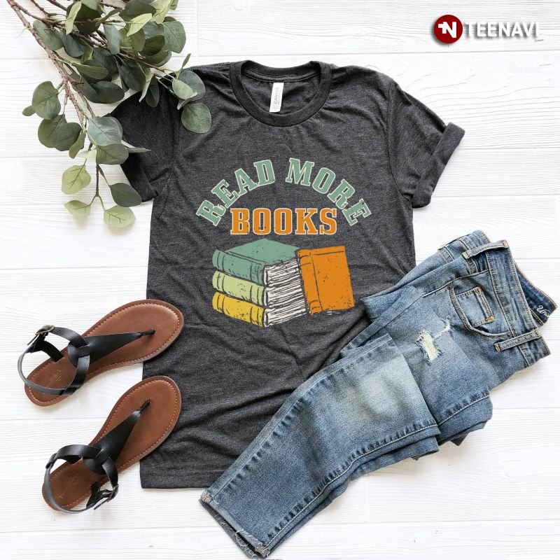 Bookaholic Shirt, Read More Books