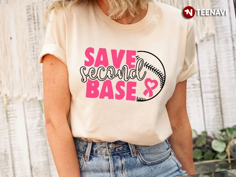 Breast Cancer Survivor Shirt, Save Second Base 
