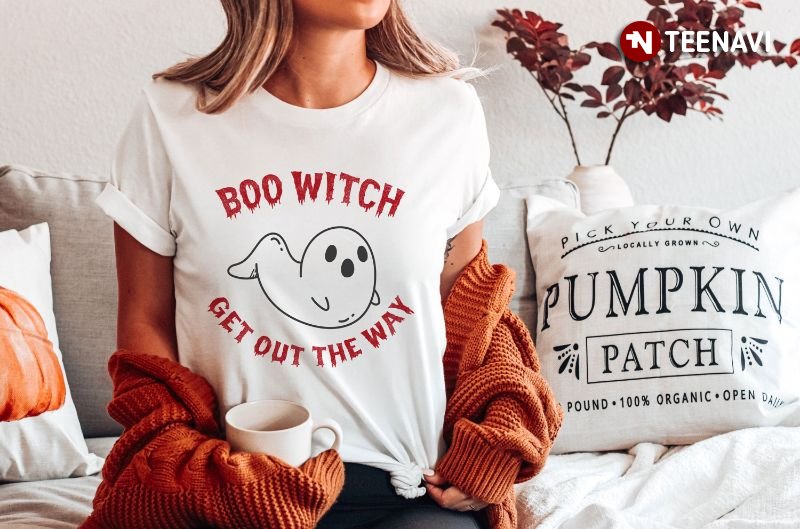 Funny Ghost Shirt, Boo Witch Get Out Of The Way