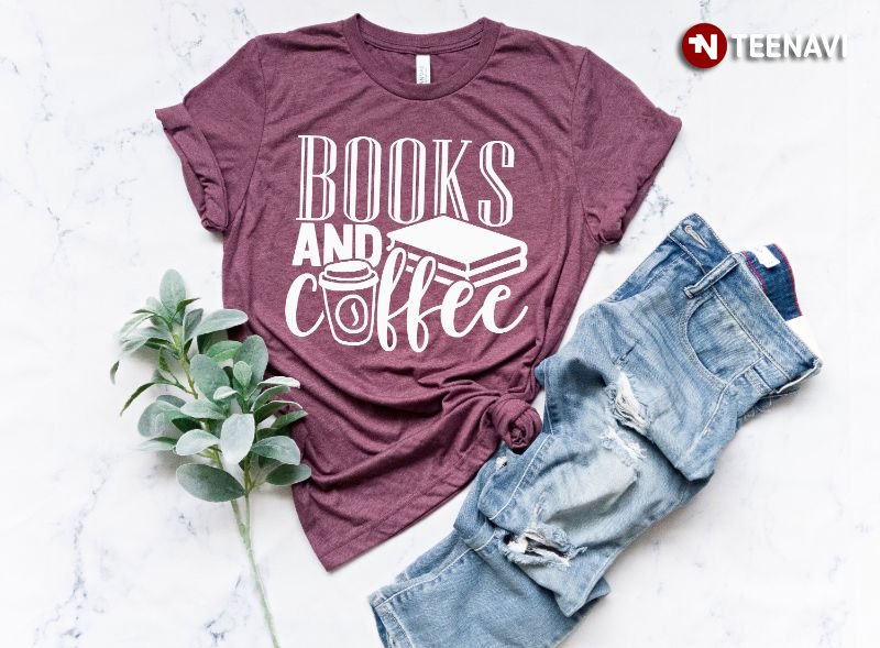 Book Coffee Lover Shirt, Books And Coffee