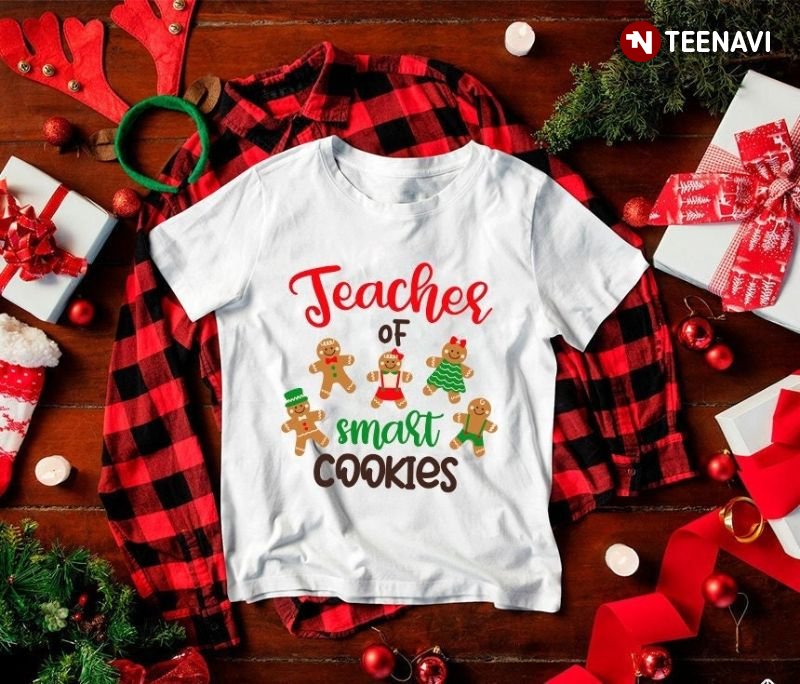Teacher Holiday Shirt, Teacher Of Smart Cookies