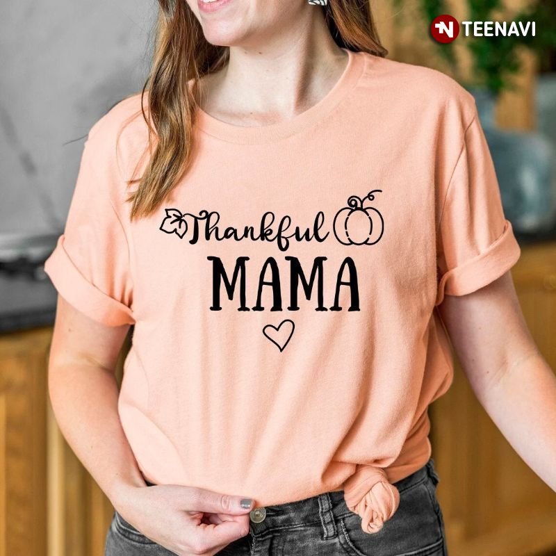 Fall Mom Shirt, Thankful Mama