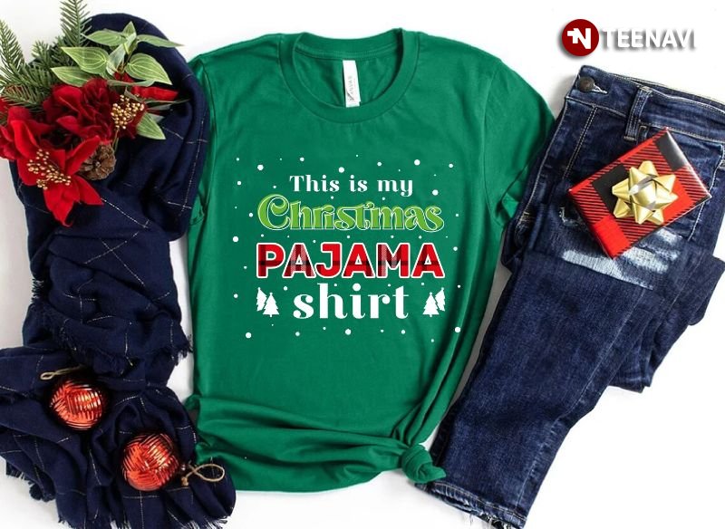 Christmas Pajama Shirt, This Is My Christmas Pajama Shirt