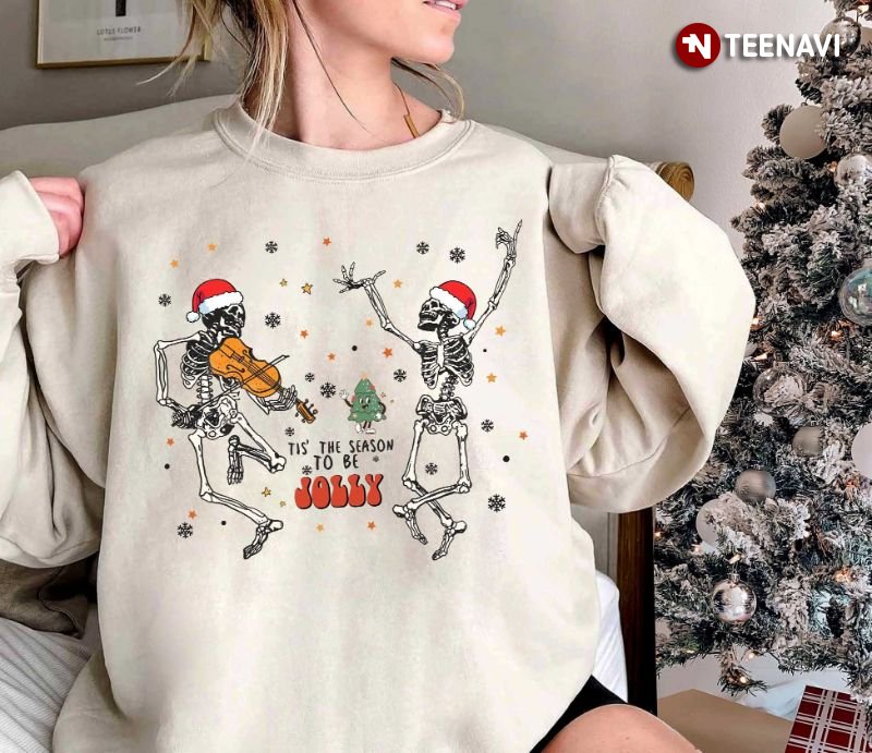 Skeleton Christmas Sweatshirt, Tis' The Season To Be Jolly