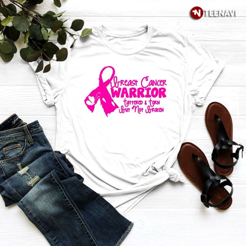 Breast Cancer Shirt, Breast Cancer Warrior Tattered And Turn But Not Broken
