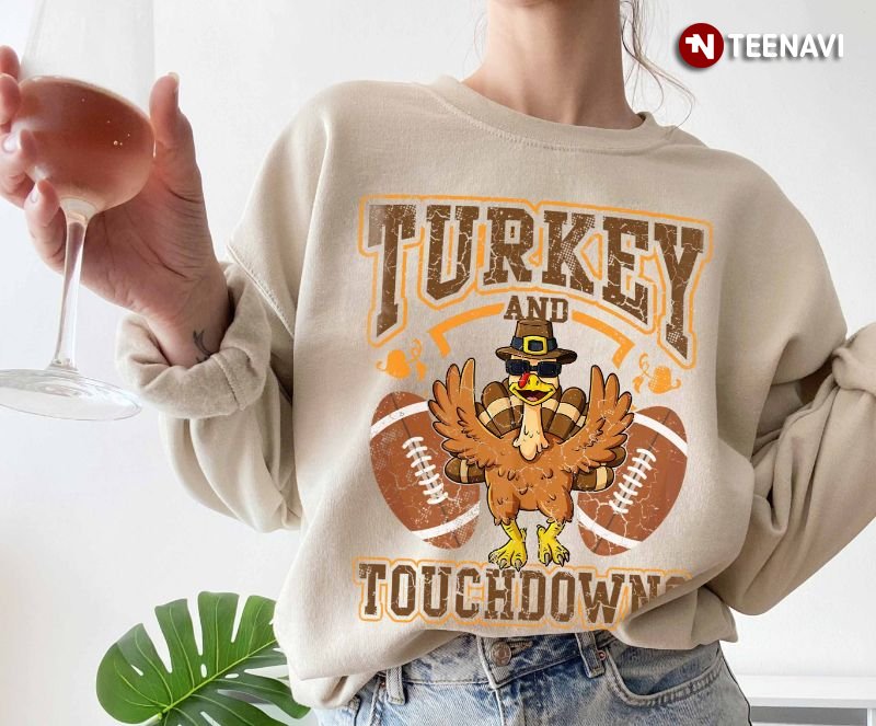 Football Fan Sweatshirt, Turkey And Touchdowns