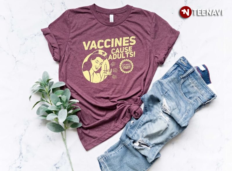 Nurse Shirt, Vaccines Cause Adults