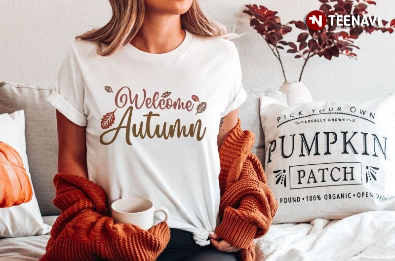 Autumn Season Shirt, Welcome Autumn