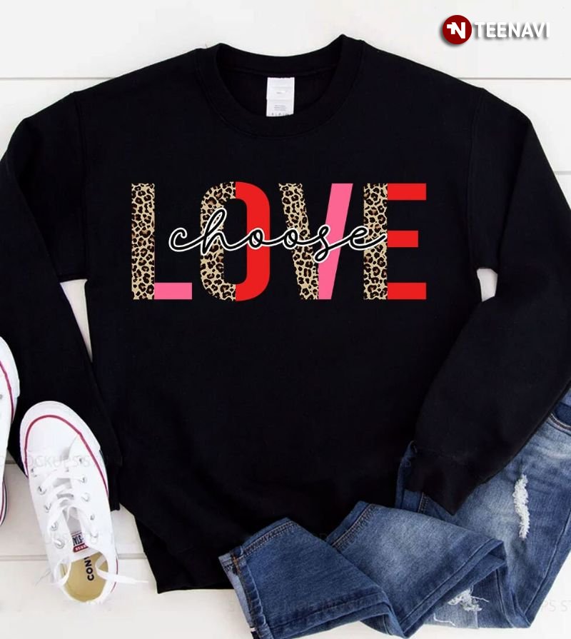 Valentine Sweatshirt, Choose Love Leopard