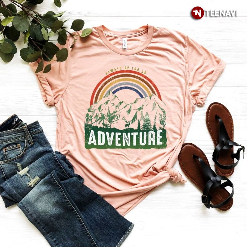 Adventure Lover Shirt, Always Up For An Adventure