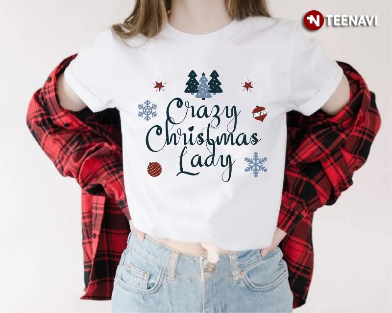 Christmas Gift for Women Shirt, Crazy Christmas Lady