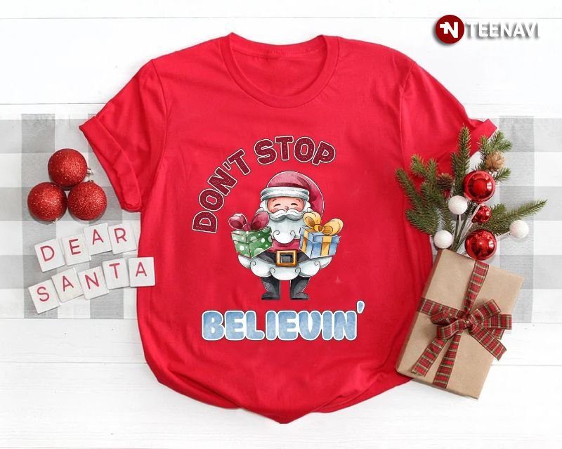 Funny Santa Claus Shirt, Don't Stop Belieuvin'