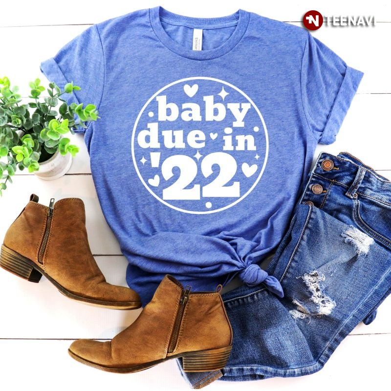 Pregnancy Shirt, Baby Due In '22