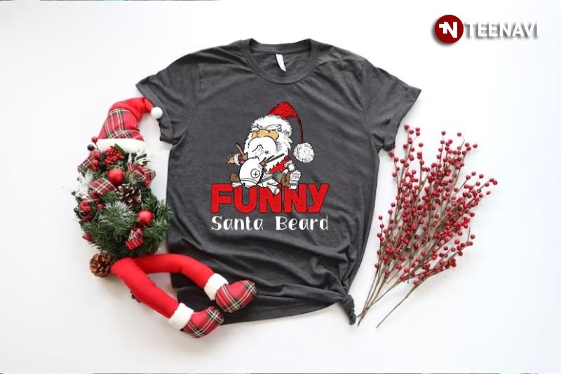 Santa Christmas Shirt, Funny Santa Beard