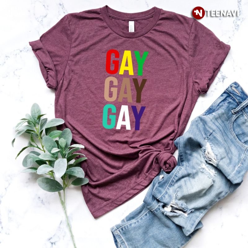 LGBTQ+ Shirt, Gay Gay Gay