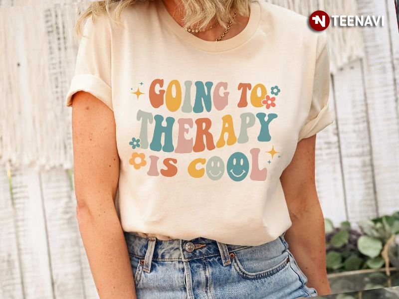 Funny Mental Health Shirt, Going To Therapy Is Cool