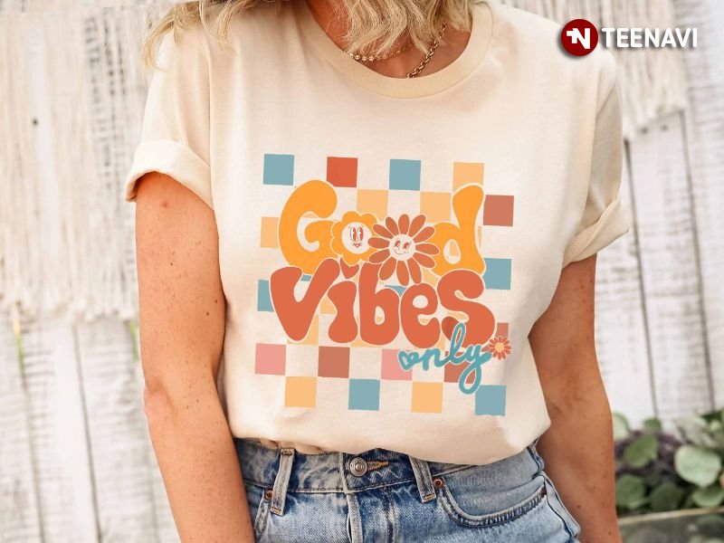 Positive Vibes Shirt, Good Vibes Only
