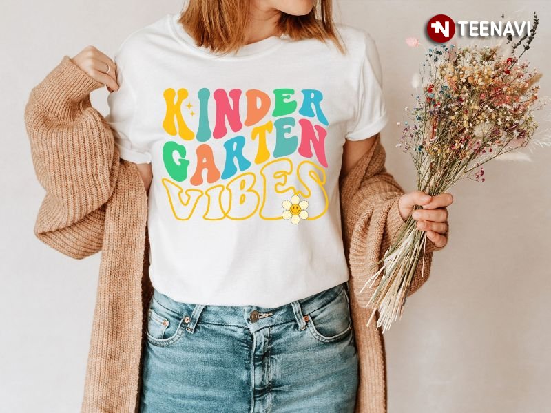 Kindergarten Teacher Shirt, Kindergarten Vibes