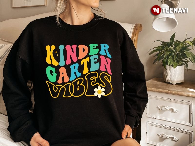 Kindergarten Sweatshirt, Kindergarten Vibes