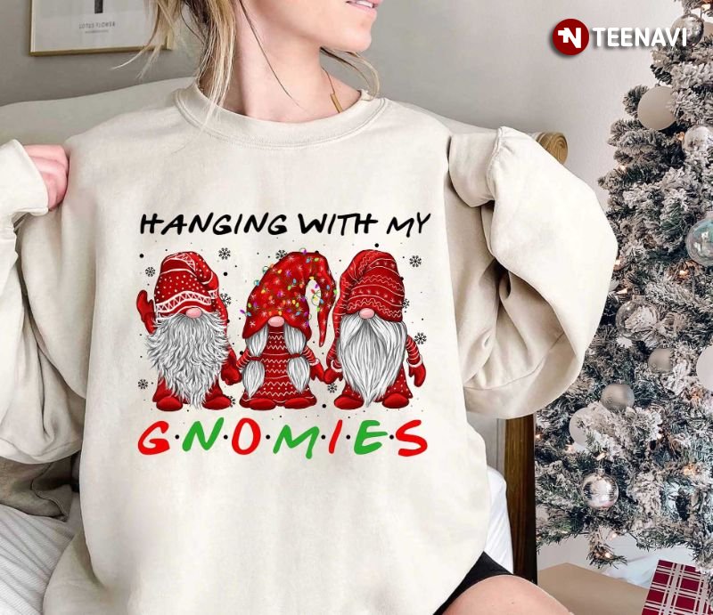 Gnome Christmas Sweatshirt, Hanging With My Gnomies