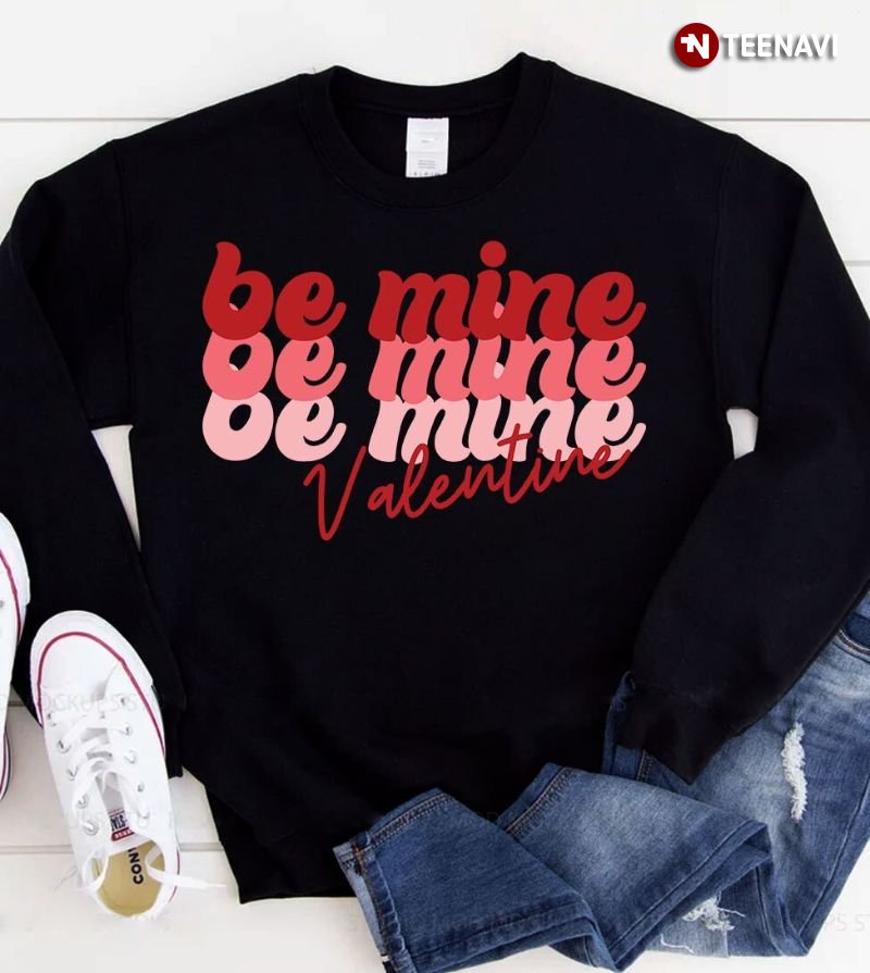 Matching Couple Valentine Sweatshirt, Be Mine Valentine