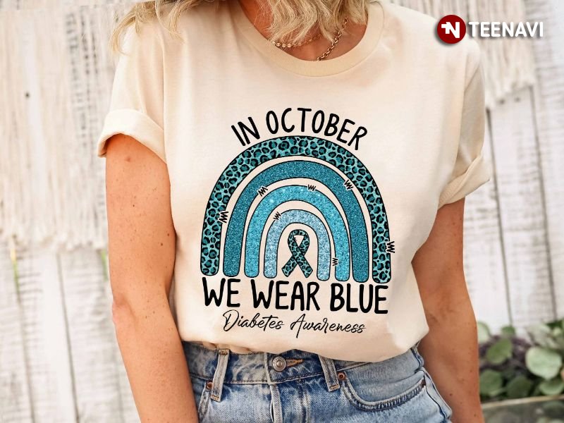 Diabetes Awareness Rainbow Shirt, In October We Wear Blue Diabetes Awareness