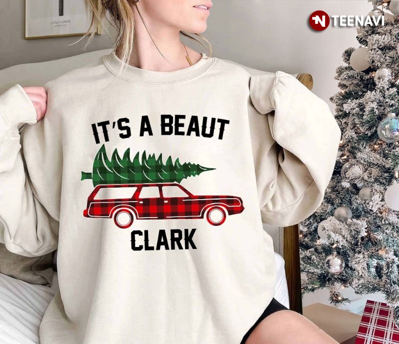 Christmas Sweatshirt, It's A Beaut Clark