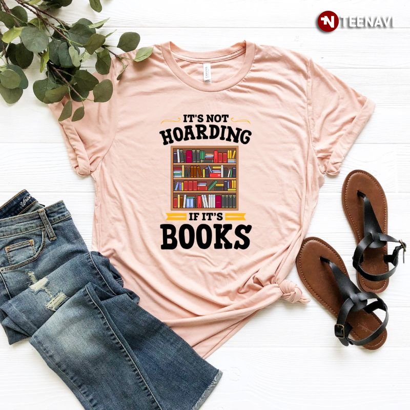 Reading Shirt, It's Not Hoarding If It's Books