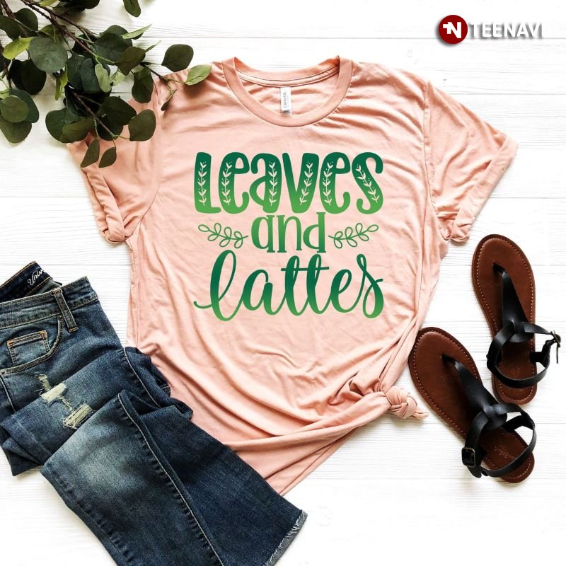 Fall Lover Shirt, Leaves And Lattes