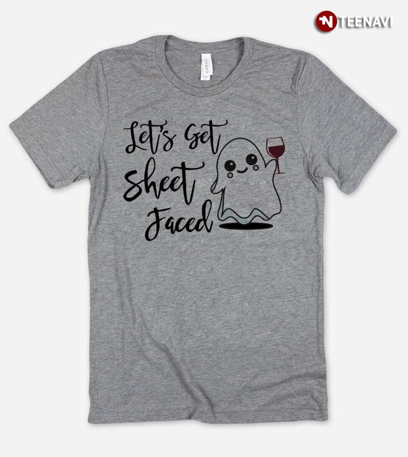 Funny Ghost Halloween Shirt, Let's Get Sheet Faced