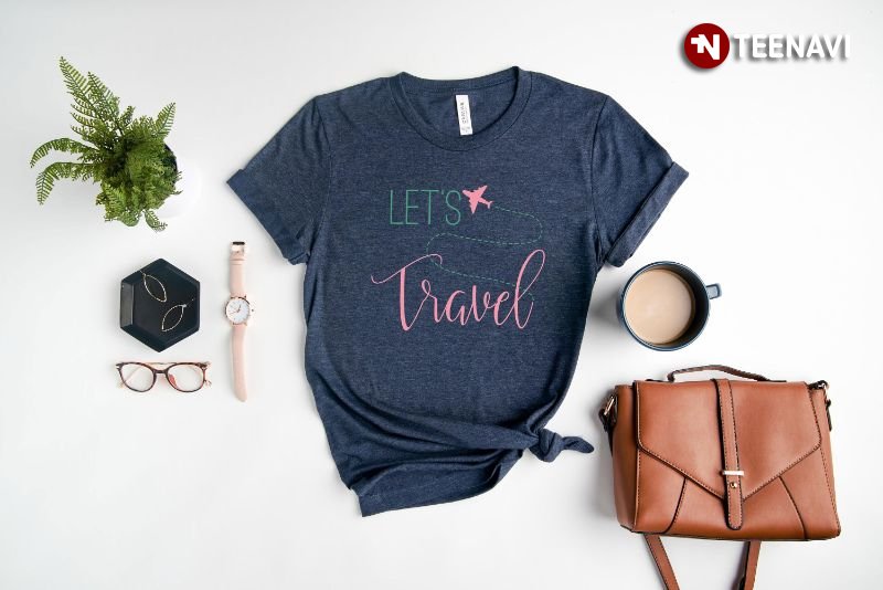 Travel Lover Shirt, Let's Travel
