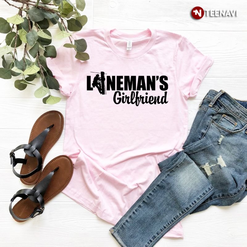 Lineman's Girlfriend Shirt, Lineman's Girlfriend