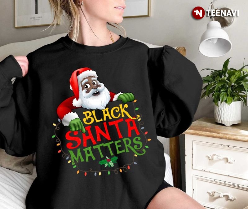 Black Live Matters Christmas Sweatshirt, Black Santa Matters