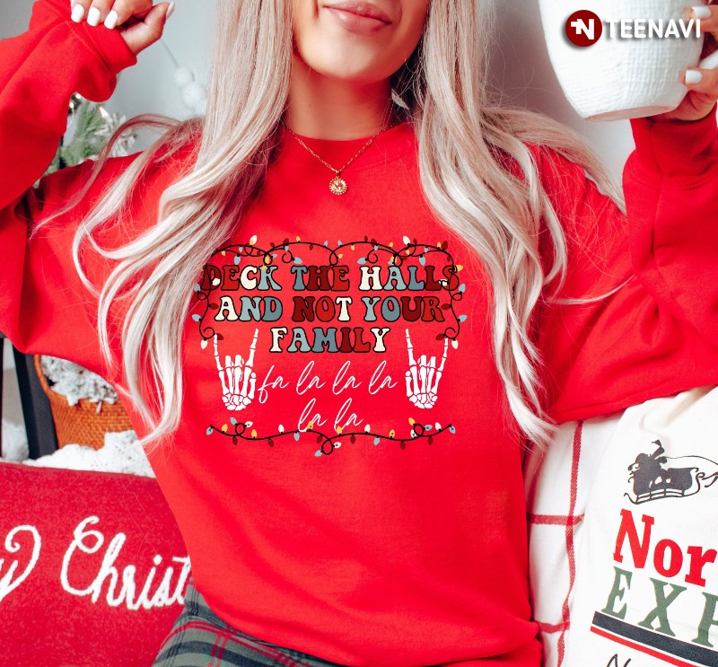 Christmas Vacation Sweatshirt, Deck The Halls And Not Your Family