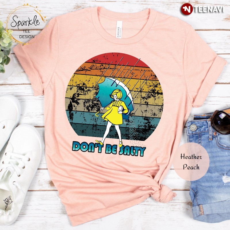 Salty Girl Shirt, Vintage Don't Be Salty