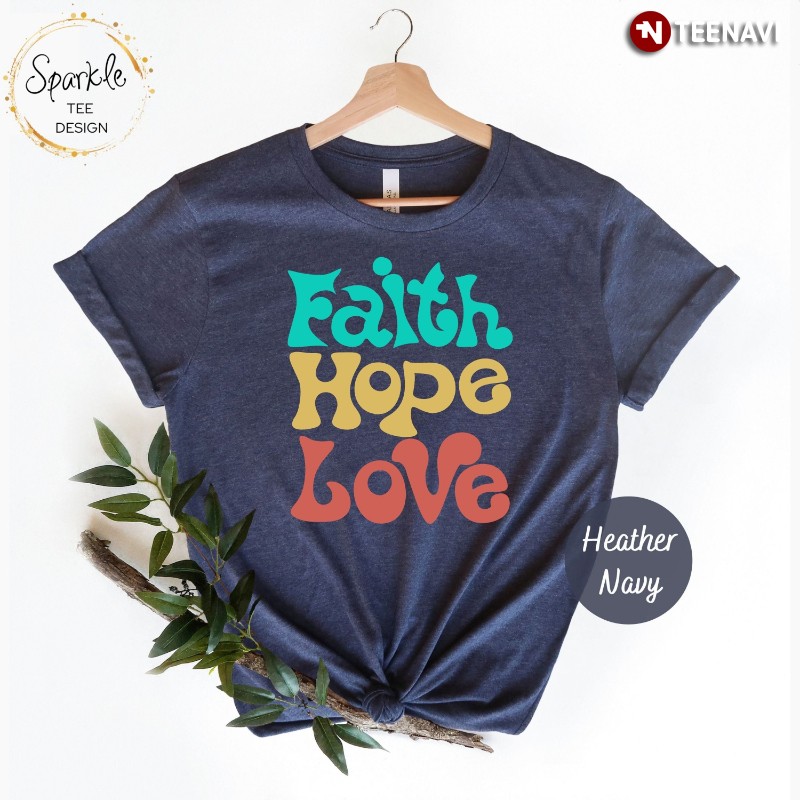 Christian Shirt, Faith Hope Love