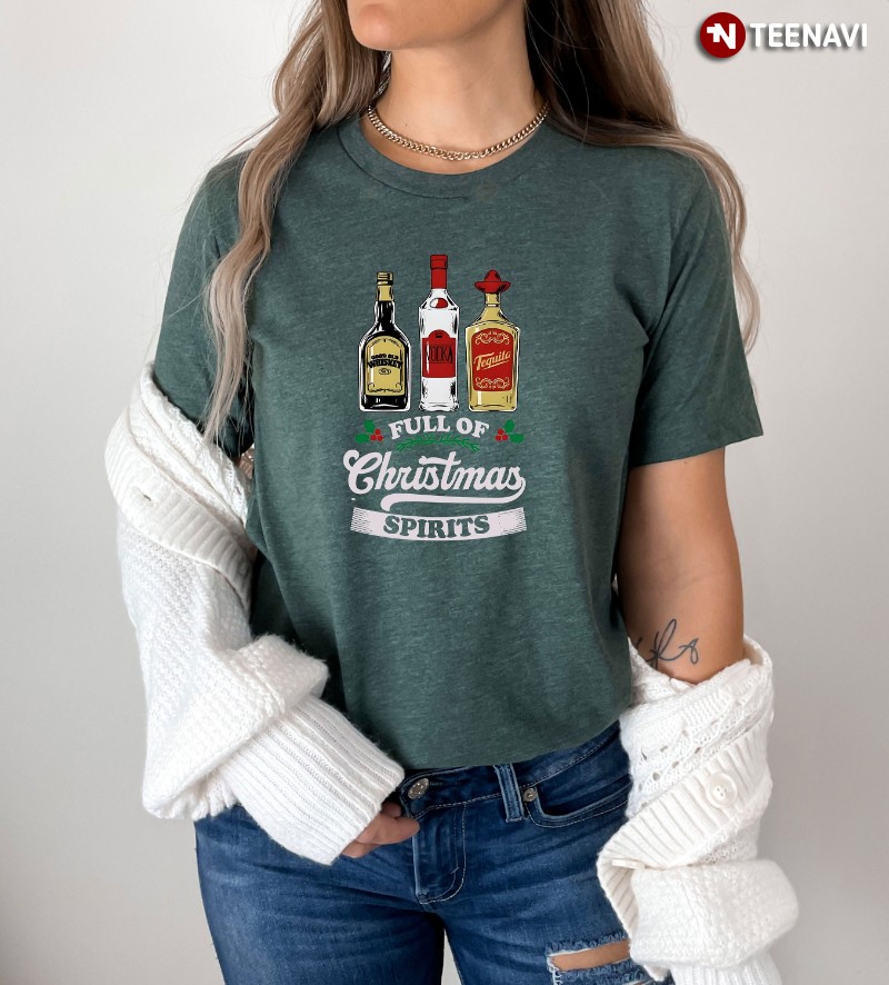 Christmas Alcohol Party Shirt, Full Of Christmas Spirits