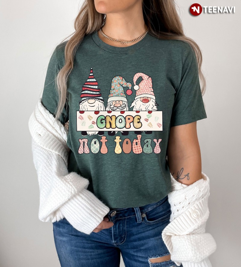 Santa Gnome Shirt, Gnope Not Today